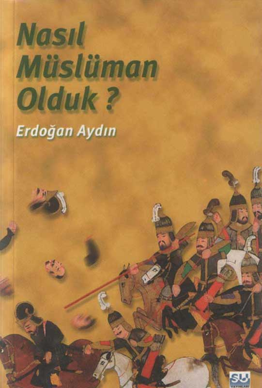 Nasıl Müslüman Olduk?