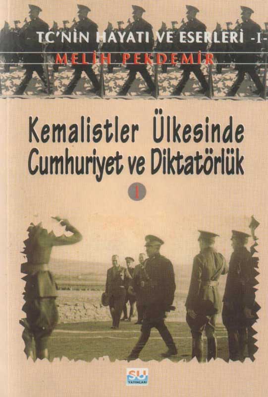 Kemalistler Ülkesinde Cumhuriyet Ve Diktatörlük 1