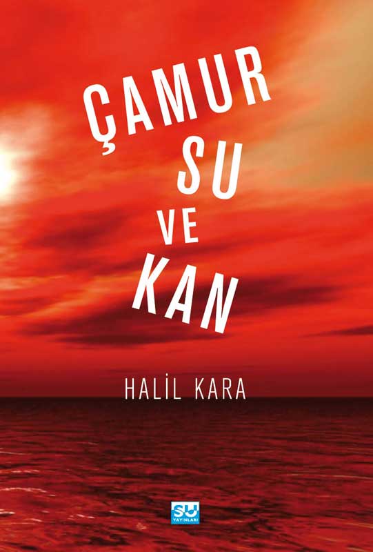 Çamur Su ve Kan