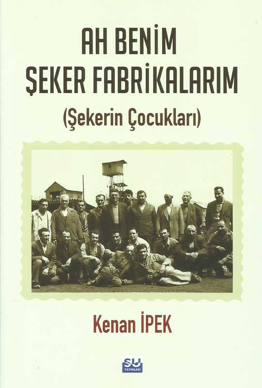 Ah Benim Şeker Fabrikalarım