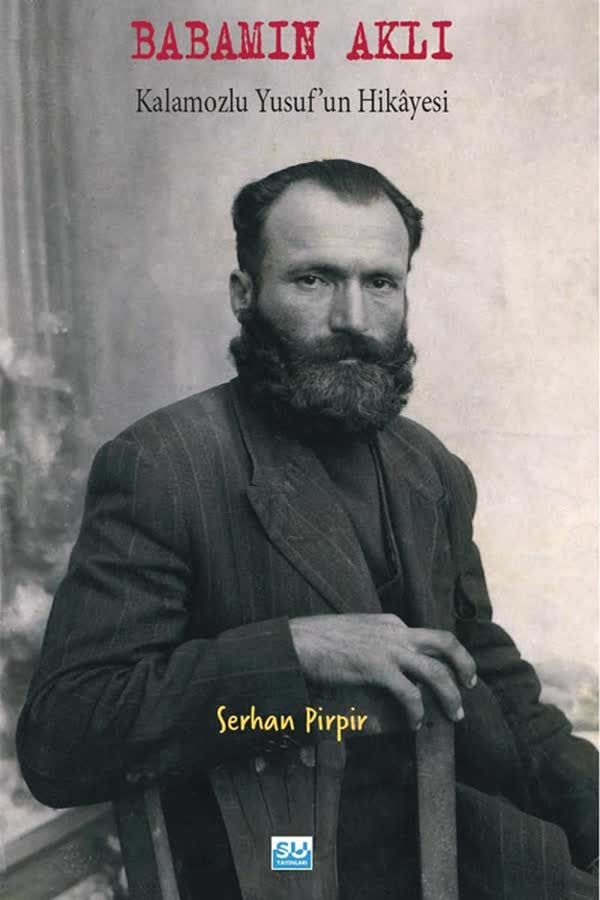 Babamın Aklı Kalamozlu Yusuf’un Hikâyesi